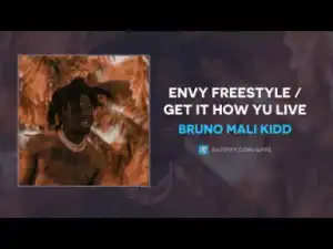 Bruno Mali Kidd - Envy Me / Get it How Yu Live